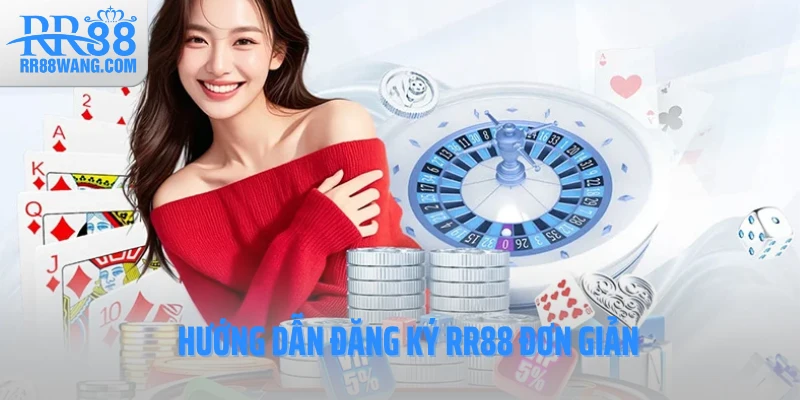 Hướng dẫn đăng ký RR88 đơn giản