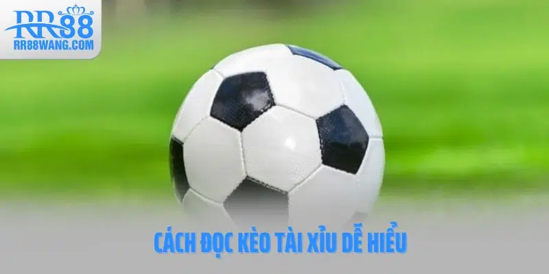 Cách đọc kèo Tài Xỉu dễ hiểu