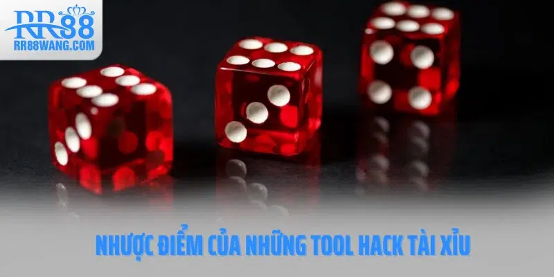 Nhược điểm của những tool hack tài xỉu