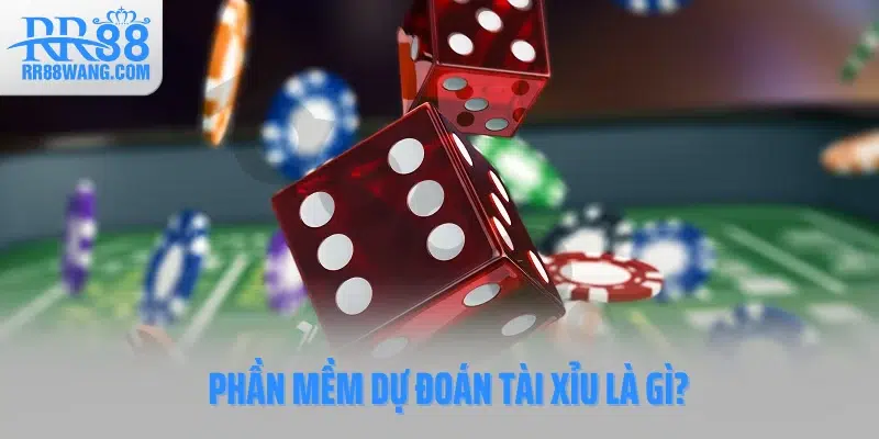 Phần mềm dự đoán tài xỉu là gì?